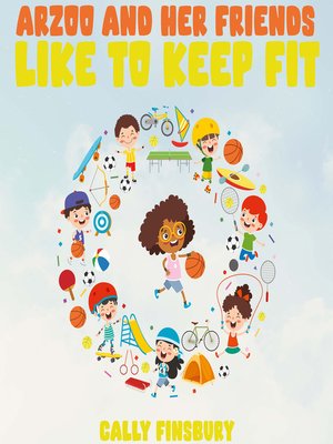 cover image of Arzoo and Her Friends like to Keep Fit